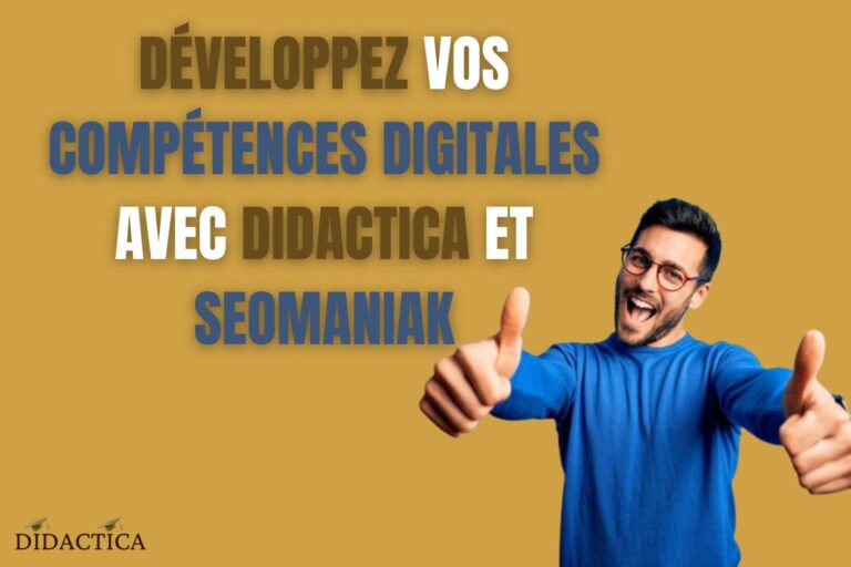 Homme souriant en pull bleu levant les pouces devant un fond jaune avec le titre "Développez vos compétences digitales avec Didactica et Seomaniak"