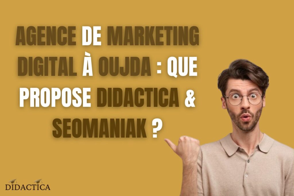 Homme surpris pointant vers le texte "Agence de marketing digital à Oujda : que propose Didactica & Seomaniak ?"